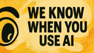 Yellow background with bold black text reading "We know when you use AI" alongside a stylized eye graphic.